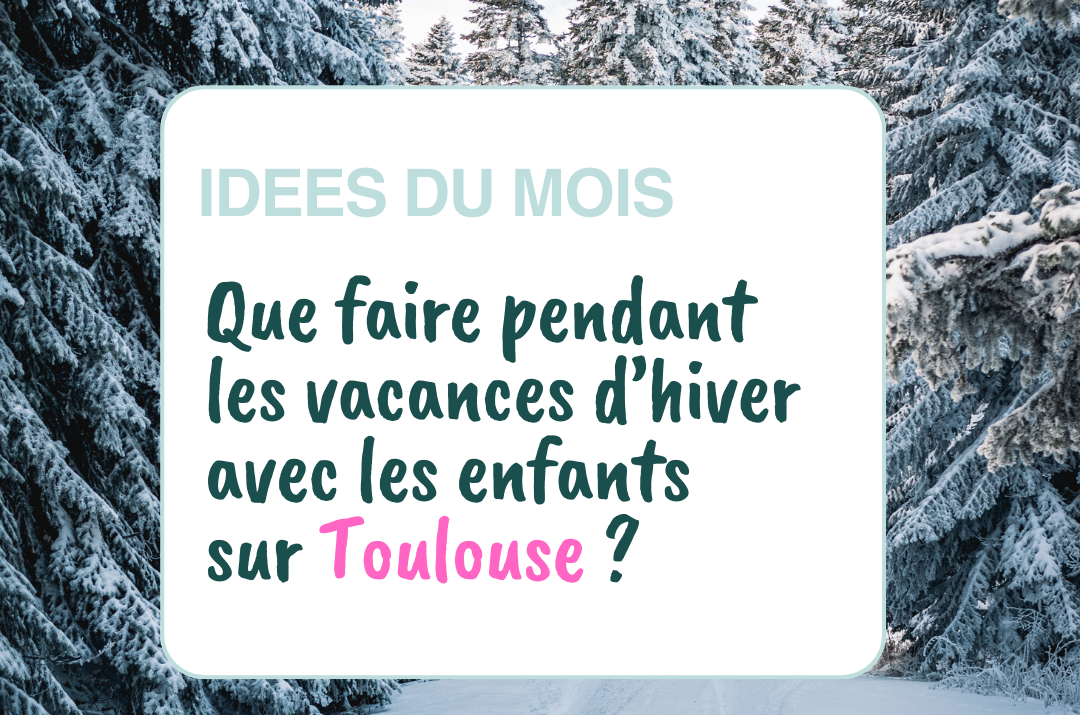 Des vacances en famille à Toulouse
