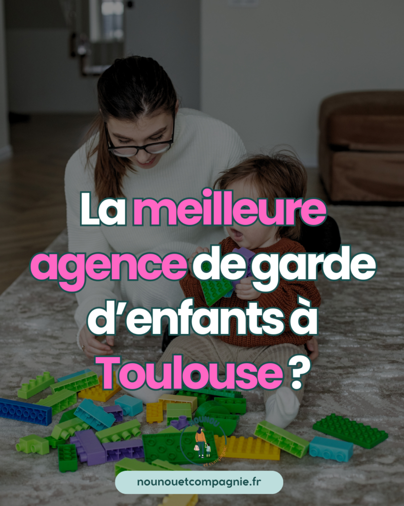 meilleure agence garde enfant domicile toulouse