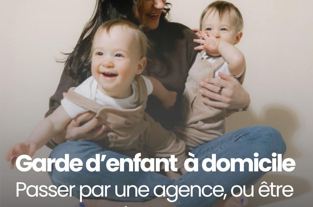 Faire appel à une agence ou être parent employeur?